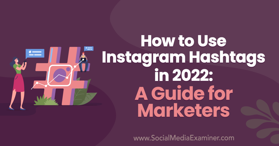 How to Use Instagram Hashtags in 2022: A Guide for Marketers von Anna Sonnenberg auf Social Media Examiner.