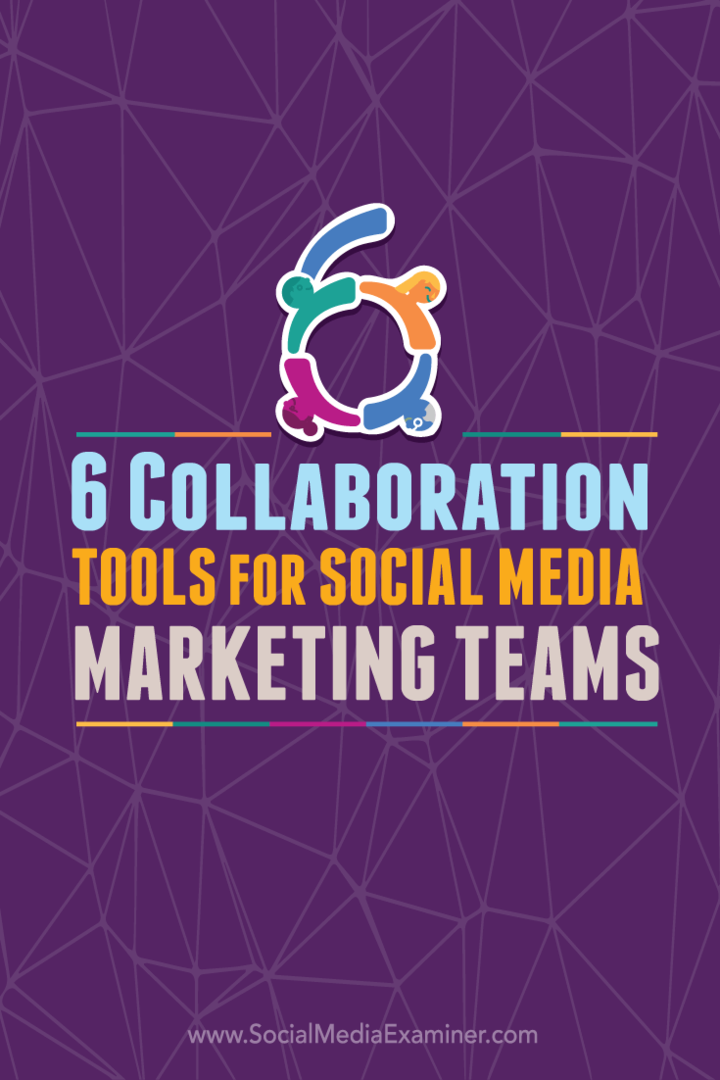 6 Tools für die Zusammenarbeit für Social Media-Marketingteams: Social Media Examiner