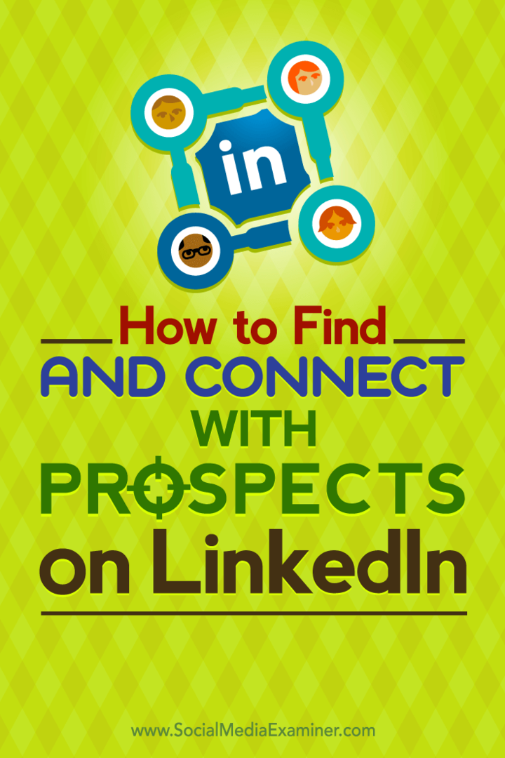 Tipps, wie Sie Ihre Zielinteressenten auf LinkedIn finden und mit ihnen in Verbindung treten können.