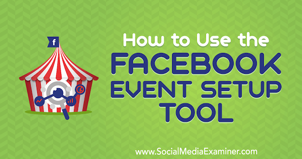 Verwendung des Facebook Event Setup Tools von Lynsey Fraser auf Social Media Examiner.
