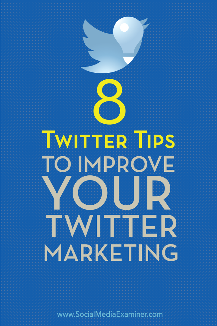 8 Tipps zur Verbesserung des Twitter-Marketings