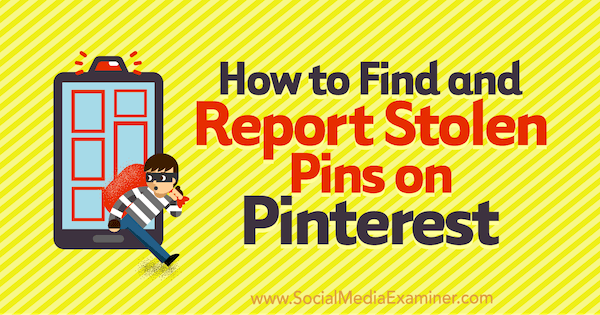 So finden und melden Sie gestohlene Pins auf Pinterest von Susanna Gebauer auf Social Media Examiner.