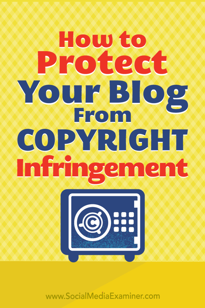 So schützen Sie Ihren Blog-Inhalt vor Urheberrechtsverletzungen durch Sarah Kornblet im Social Media Examiner.