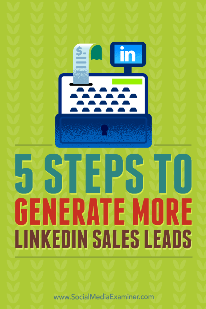 Tipps zu fünf Schritten zur Generierung qualifizierterer Vertriebs-Leads von LinkedIn.