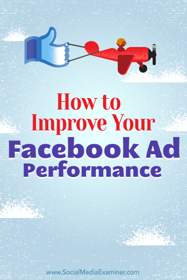 So verbessern Sie die Leistung Ihrer Facebook-Anzeige: Social Media Examiner