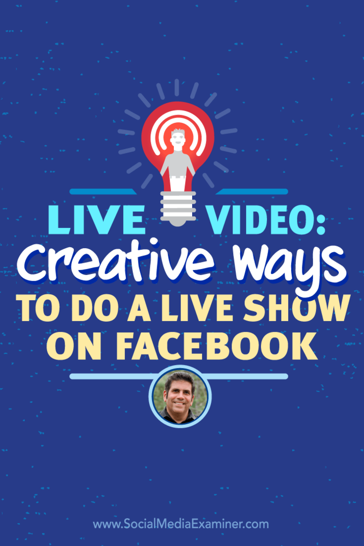 Lou Mongello spricht mit Michael Stelzner über Facebook Live-Videos und wie man kreativ werden kann.