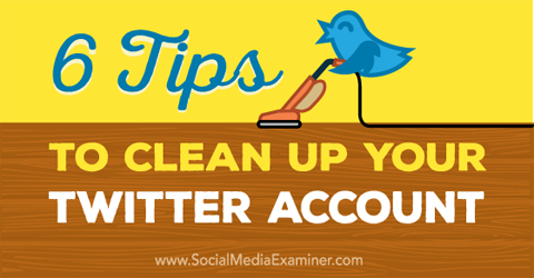 Tipps zum Aufräumen eines Twitter-Kontos