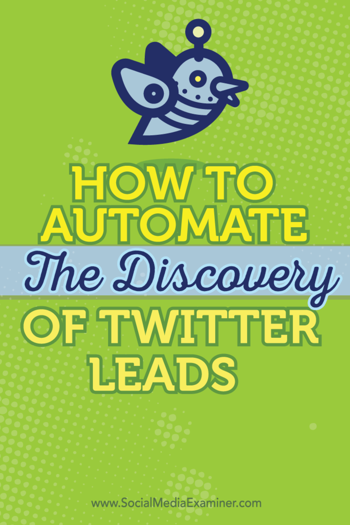 So automatisieren Sie die Erkennung von Twitter-Leads: Social Media Examiner