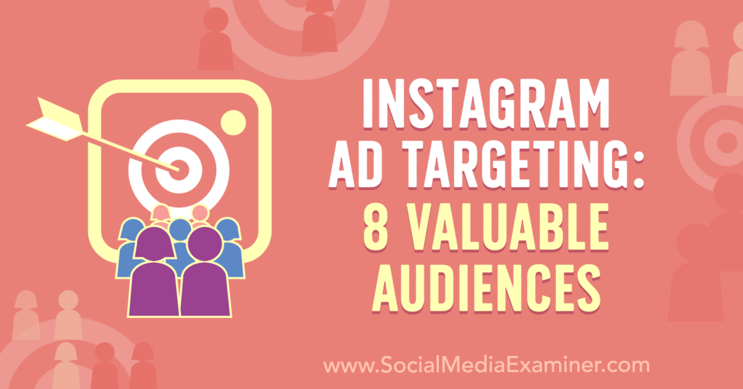 Instagram Ad Targeting: 8 wertvolle Zielgruppen von Anna Sonnenberg auf Social Media Examiner.