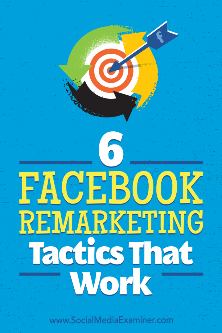 6 Facebook Remarketing-Taktiken, die von Karola Karlson auf Social Media Examiner funktionieren.
