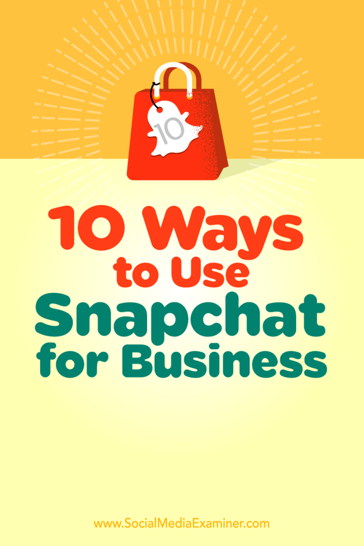 Tipps zu zehn Möglichkeiten, wie Sie mit Snapchat eine tiefere Verbindung zu Ihren Followern herstellen können.