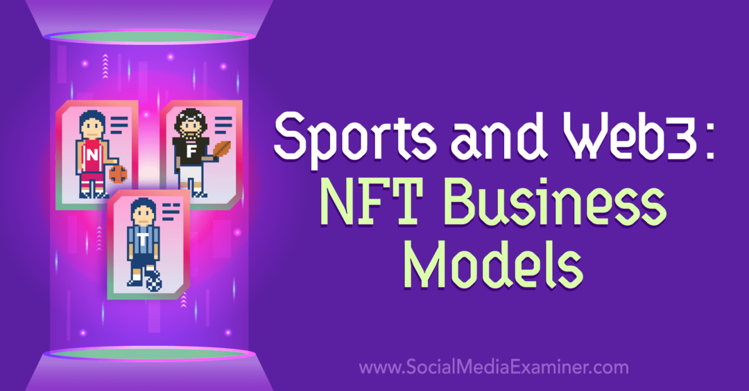Sport und Web3: NFT-Geschäftsmodelle: Social Media Examiner
