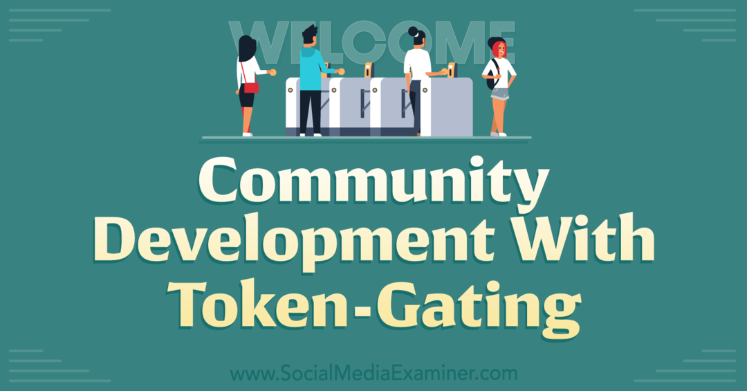 Community-Entwicklung mit Token-Gating-Social Media Examiner