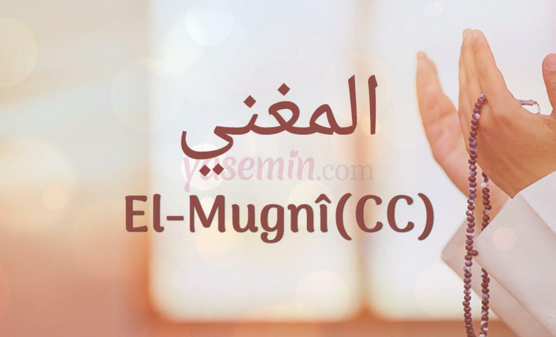 Was bedeutet Al-Mughni (c.c.)? Was sind die Tugenden von Al-Mughni (cc)?