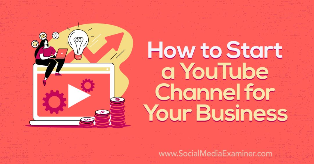 So starten Sie einen YouTube-Kanal für Ihren Business-Social-Media-Prüfer