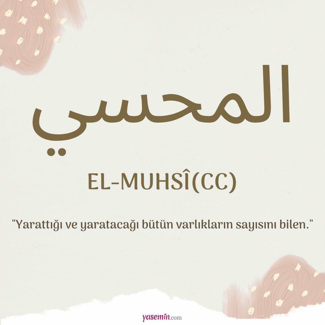 Was bedeutet Al-Muhsi (cc) von Esma-ul Husna? Was sind die Tugenden von al-Muhsi (cc)?