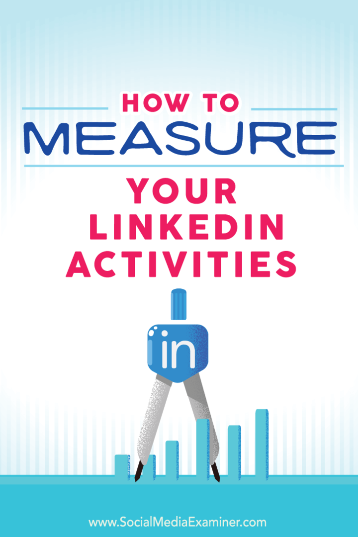 So messen Sie Ihre LinkedIn-Aktivitäten: Social Media Examiner