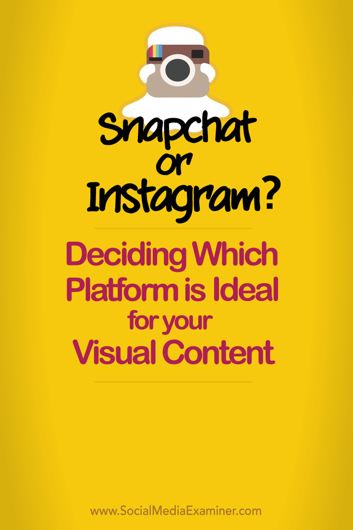 Entscheiden Sie, ob Snapchat oder Instagram für Ihren visuellen Inhalt ideal sind