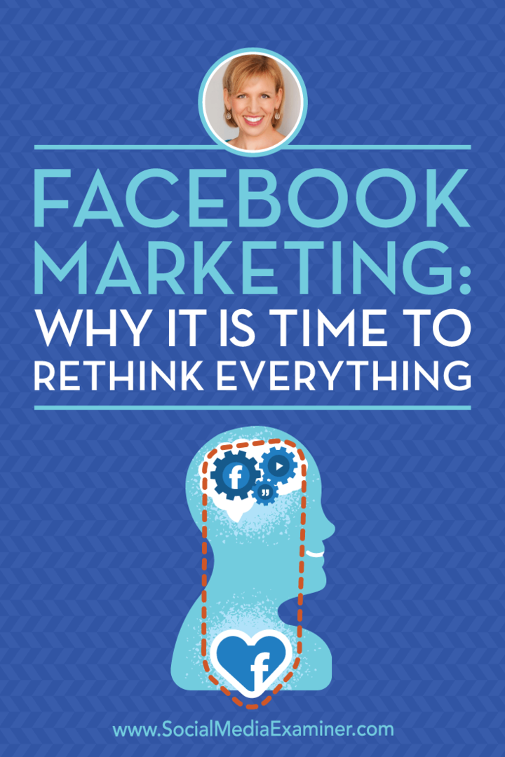Facebook-Marketing: Warum es Zeit ist, alles zu überdenken, mit Erkenntnissen von Gästen im Social Media Marketing Podcast.