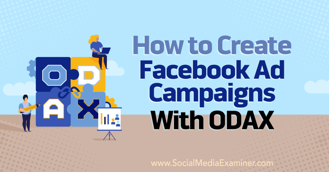 So erstellen Sie Facebook-Werbekampagnen mit ODAX von Anna Sonnenberg auf Social Media Examiner.