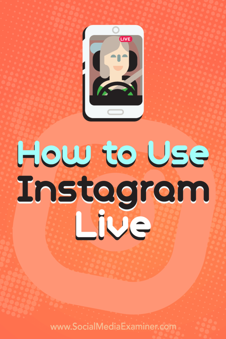 Wie man Instagram Live von Kristi Hines auf Social Media Examiner benutzt.