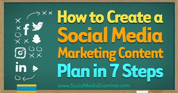 So erstellen Sie einen Social Media Marketing-Inhaltsplan in 7 Schritten von Warren Knight auf Social Media Examiner.