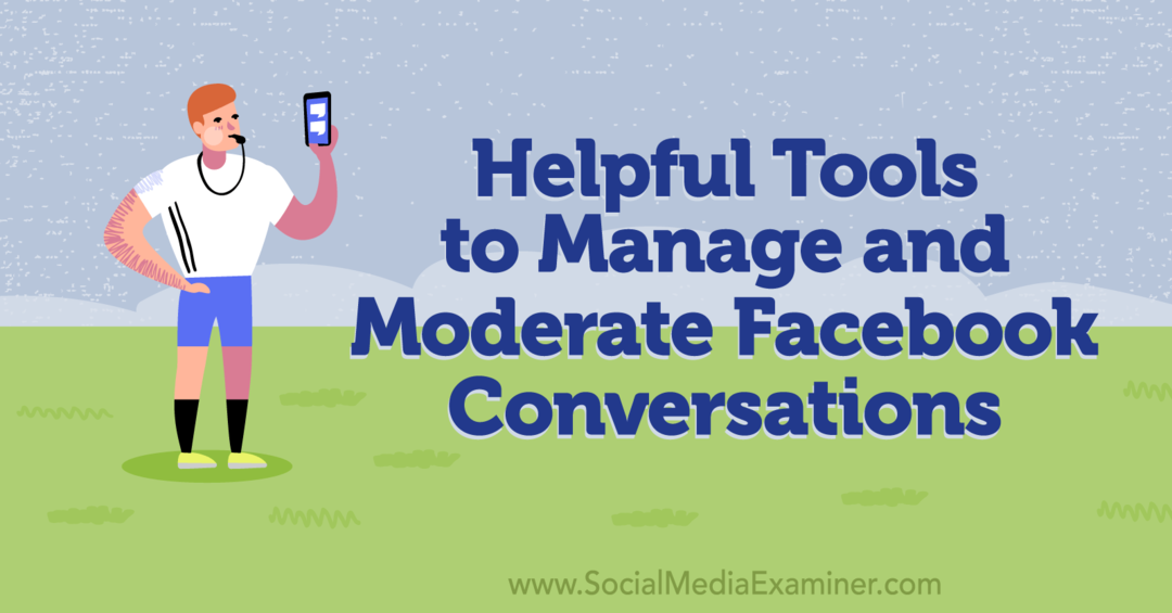 Hilfreiche Tools zum Verwalten und Moderieren von Facebook-Gesprächen – Social Media Examiner