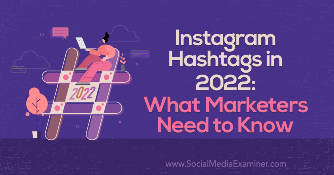 Instagram Hashtags im Jahr 2022: Was Vermarkter wissen müssen von Corinna Keefe