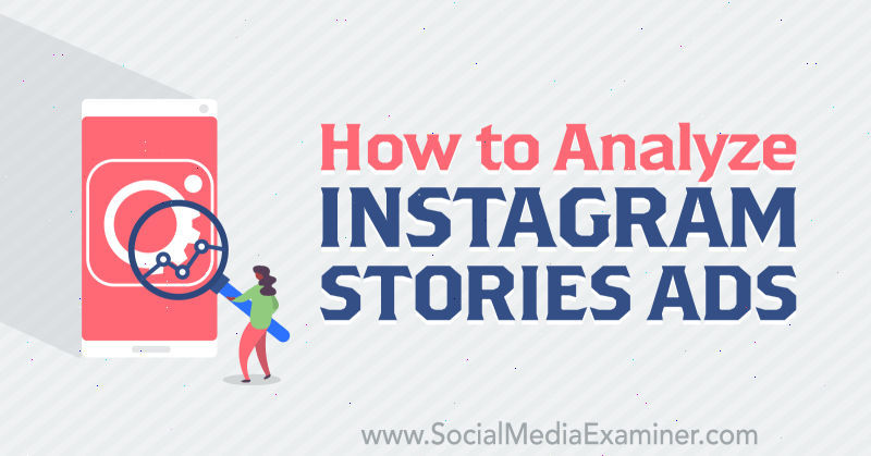 Analysieren von Instagram Stories Anzeigen von Susan Wenograd auf Social Media Examiner.