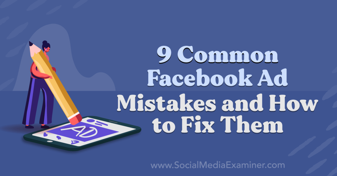 9 häufige Fehler bei Facebook-Anzeigen und wie man sie behebt von Anna Sonnenberg auf Social Media Examiner.