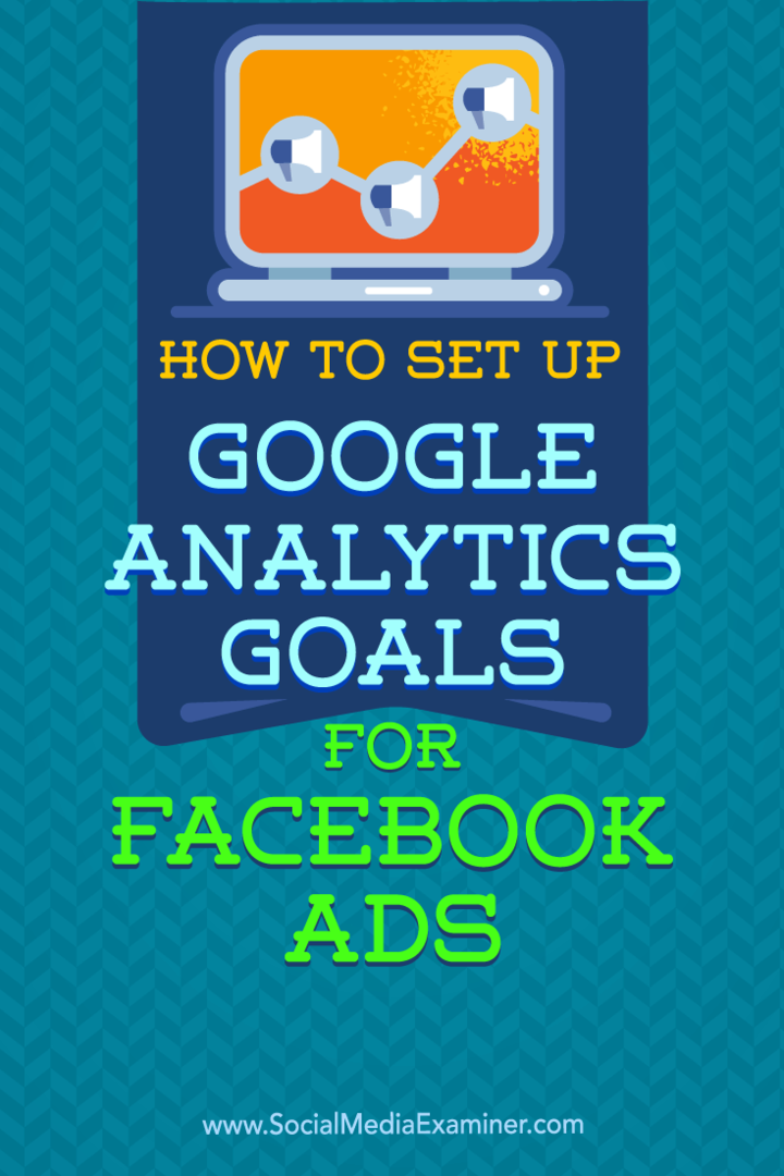 So richten Sie Google Analytics-Ziele für Facebook-Anzeigen ein: Social Media Examiner