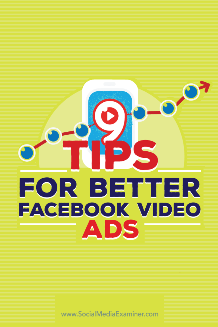 Tipps zu neun Möglichkeiten zur Verbesserung Ihrer Facebook-Videoanzeigen.