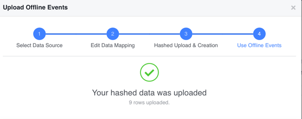 Wenn Ihre Hash-Daten erfolgreich hochgeladen wurden, klicken Sie auf Fertig, um Ihre Offline-Conversion-Daten in Facebook anzuzeigen.