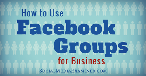 Verwenden Sie Facebook-Gruppen für Unternehmen