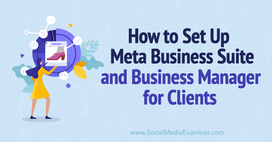 So richten Sie die Meta Business Suite und den Business Manager für Clients-Social Media Examiner ein